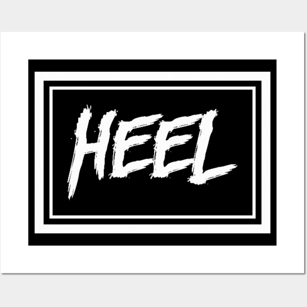 Heel (gritty white) (Pro Wrestling) Wall Art by wls